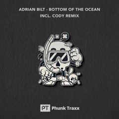 Adrian Bilt - Bottom Of The Ocean (Cody RO Remix) [Phunk Traxx]