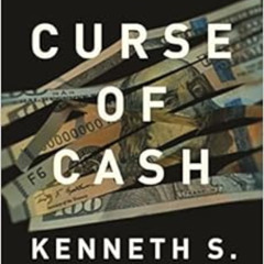 download EBOOK ✉️ The Curse of Cash: How Large-Denomination Bills Aid Crime and Tax E