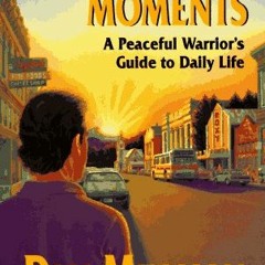 [VIEW] PDF EBOOK EPUB KINDLE No Ordinary Moments: A Peaceful Warrior's Guide to Daily