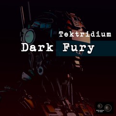 Tektridium - Dark Fury (Original Mix)