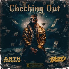 ANTH HOPPER FT MC TAZO - CHECKING OUT ( SAMPLE )