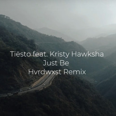 Tiësto - Just Be (hvrdwxst Remix)