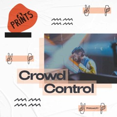 Prïntcast/01- Crowd Control