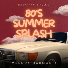 80's Summer Splash  (Beach-Maxi-Single 2)