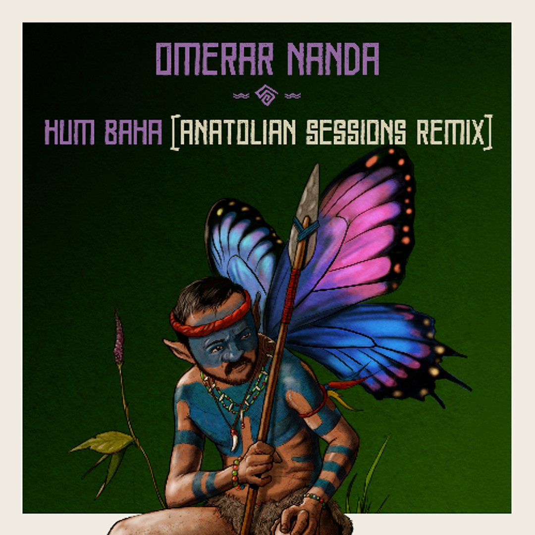 Stream Omerar Nanda - Hum Baha (Anatolian Sessions Extended Remix