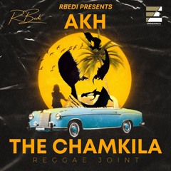 Akh - (The Chamkila Reggae Joint) @RAMAN.BEDIMUSIC