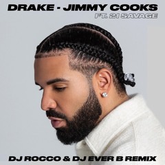 Drake - Jimmy Cooks (DJ ROCCO & DJ EVER B Remix)