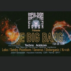 DJ Set @The Big Bang by Impulsion Sonor - Industrial/Hardtechno