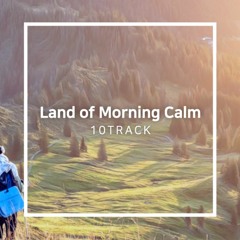 Land Of Morning Calm - Preview