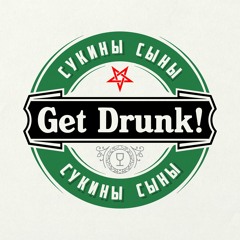 Get Drunk!