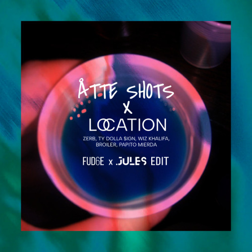 Åtte Shots X Location (FUD6E X .JULES Edit) - PITCHED