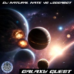Galaxy Quest- DJ Natural Nate® VS Jiggabot- Electro Echelon