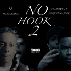 No Hook 2 (JayGotBangerz X K5 X YellowTape X Dj.Bandxz)