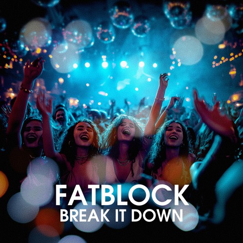 Fatblock - Break It Down