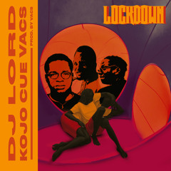 Lockdown ft. Ko-Jo Cue & Vacs