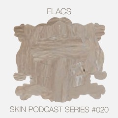 SKIN #020 Flacs