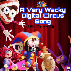 A very Wacky Digital Circus song