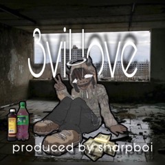 3vil love prod sharpboi *full ep*