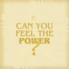 CAN YOU FEEL THE POWER