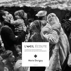 Podcast « L’Œil écoute » #31 | Des vies traversées | Marie Dorigny