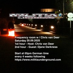 DJ Chris van Deer + Djane Darkness @ Frequency room : Militia Radio #03 20.09.2025