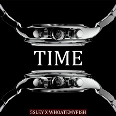 TIME feat. Whoatemyfish