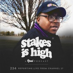 Reporting Live From Channel 27 (Ft. Richarh) (Ep: 234)