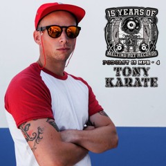15 Years Of Melting Pot Records - Podcast #4 - TONY KARATE
