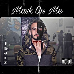 Mask On Me
