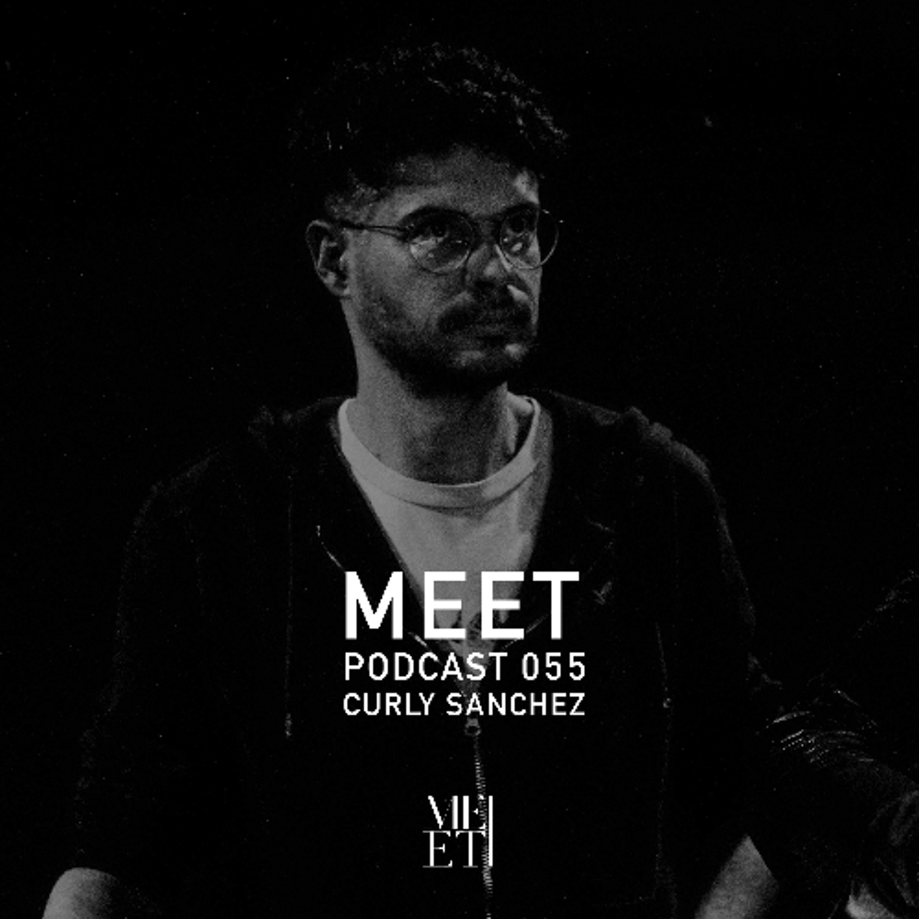 MEET Podcast 055 Curly Sanchez