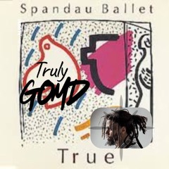 Truly G.O.M.D - [Spandau Ballet -x J Cole House Flip(DJ Woodi)]