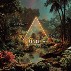 Jungle (w/ MOMNT)