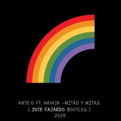 Mitad Y Mitad (José Fajardo Bootleg) - Kase O. ft NAJWA.