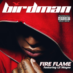 Fire Flame (Explicit Version) [feat. Lil Wayne]