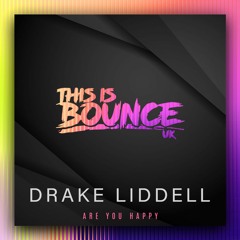Drake Liddell - Are You Happy (Original Mix) OUT NOW
