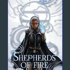 Read ebook [PDF] 📖 Shepherds of Fire (Rulers of Tarmigan Book 2) Read Book