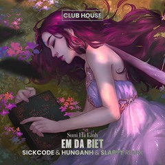 Em Da Biet | SICKCODE pres. LAKODE & HUNGANH & SLAPPY MixMashed