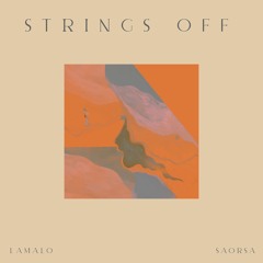 Strings Off (ft. Saorsa)