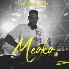 MEOKO Podcast Series | Niko Maxen (100% Unreleased)