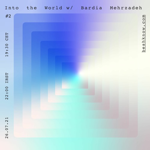 Bardia Mehrzadeh - Into The World #2