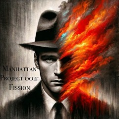 Manhattan Project 002: Fission