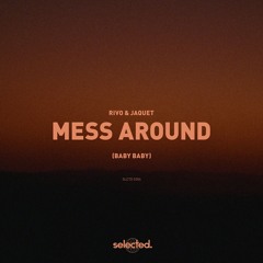 Rivo & Jaquet - Mess Around (Baby Baby)