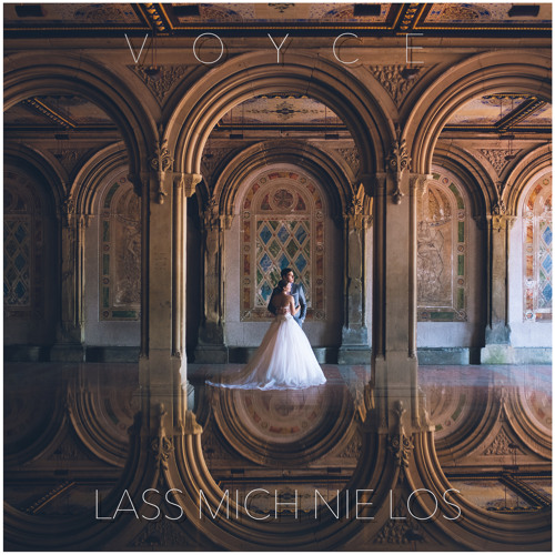 Stream Lass mich nie los by VOYCE | Listen online for free on SoundCloud