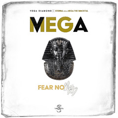 Fear No Man (ft. Eternal B.K.A. Mega The Eternal)