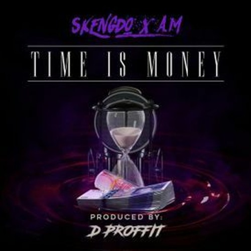 #410 SKENGDO X AM - TIME IS MONEY (PROD. D PROFFIT)