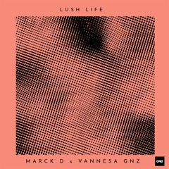 Marck D & Vannesa Gnz - Lush Life [GN175]