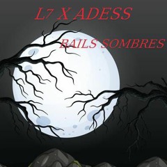L7 X ADESS - BAILS SOMBRES