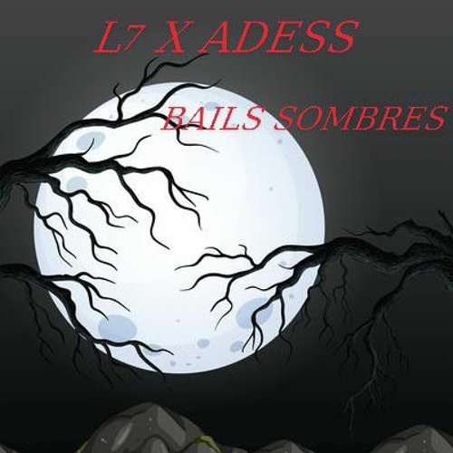 L7 X ADESS - BAILS SOMBRES