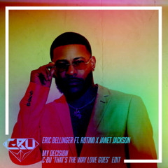 Eric Bellinger ft. Rotimi - My Decision (C-Bu 'That's The Way Love Goes' Edit)