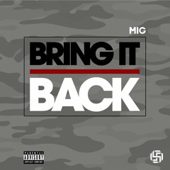 BRING IT BACK - MIG